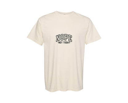 brand:Comfort Colors|color:Ivory|Nope Not Today Sarcastic 3 Graphic T-Shirt
