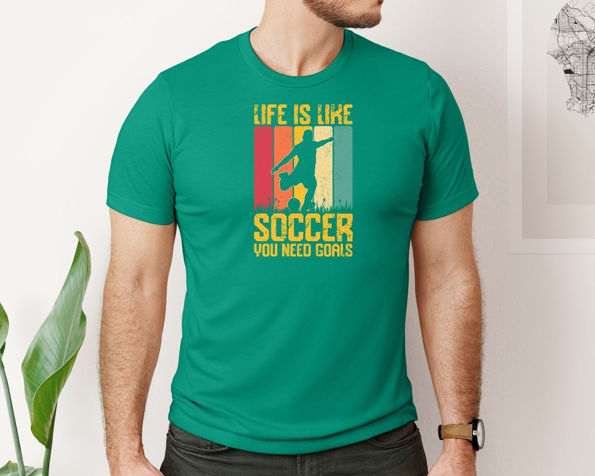 brand:Bella Canvas|color:Kelly|Life Is Like Soccer You Need T Shirt Graphic T-Shirt
