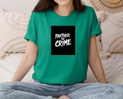 brand:Bella Canvas|color:Kelly|Partner In Crime T Shirt Design Graphic T-Shirt