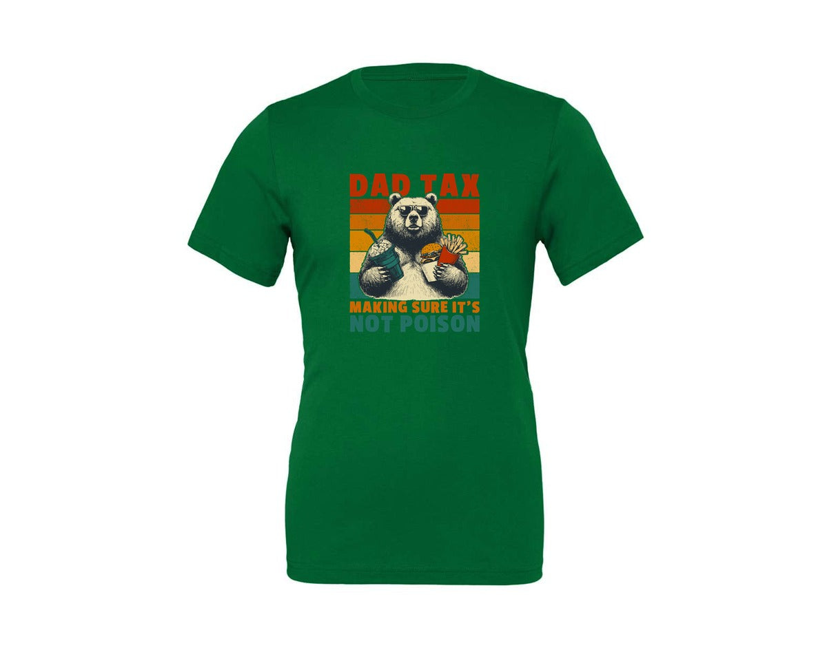 brand:Generic|color:Kelly|Dad Tax Making Sure Its Not Poison 8 Graphic T-Shirt