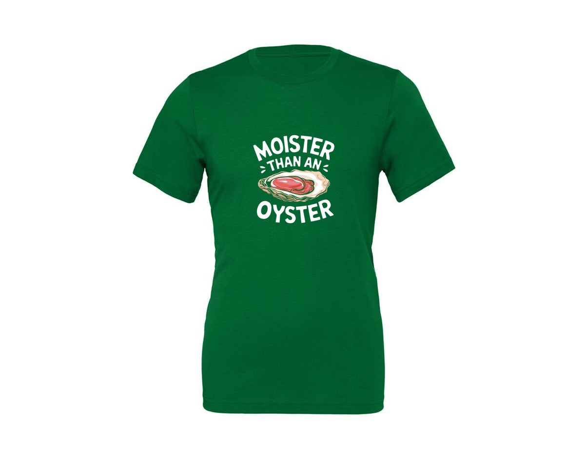 brand:Generic|color:Kelly|Moister Than An Oyster T Shirt Design Graphic T-Shirt
