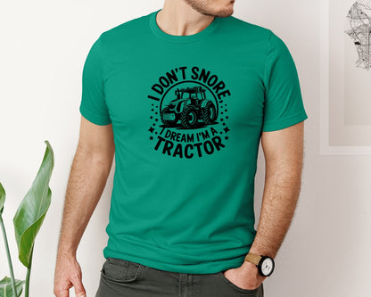 brand:Bella Canvas|color:Kelly|I Dont Snore I Dream I M A Tractor Graphic T-Shirt