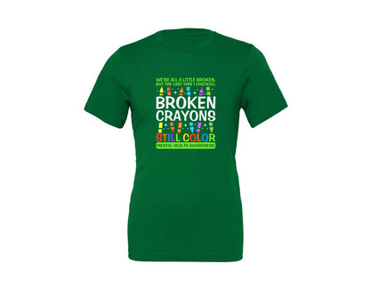 brand:Generic|color:Kelly|Broken Crayons Still Color Mental Health Graphic T-Shirt