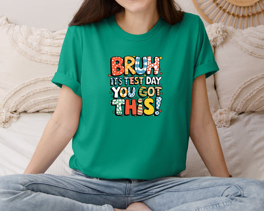 Bruh Its Test Day You Got This 3 Graphic T-Shirt
