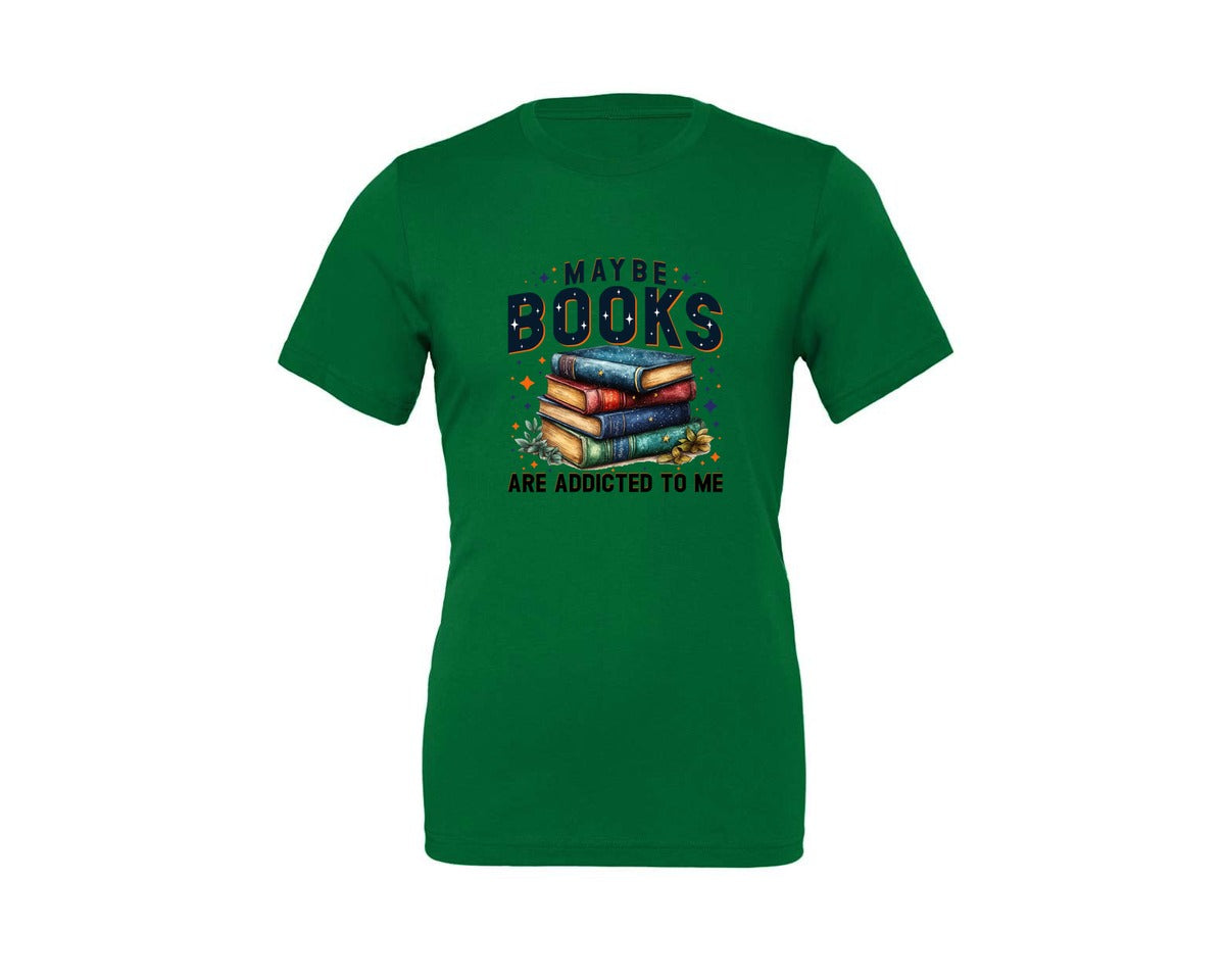 brand:Generic|color:Kelly|Maybe Books Are Addicted To Me 6 Graphic T-Shirt