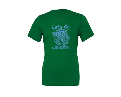 brand:Generic|color:Kelly|Lets Go And Make Happy Memories Graphic T-Shirt