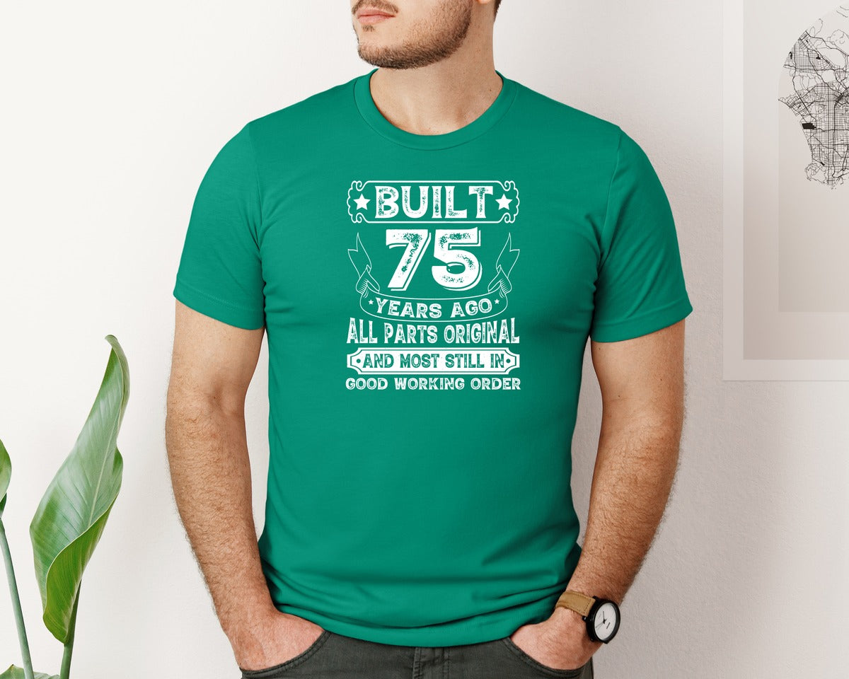 brand:Bella Canvas|color:Kelly|Built 75 Years Ago All Parts Original 3 Graphic T-Shirt