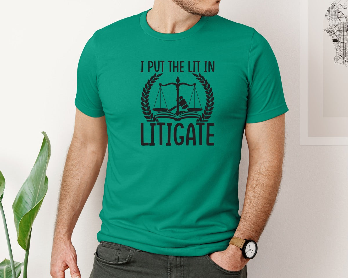 brand:Bella Canvas|color:Kelly|I Put The Lit In Litigate Lawyer Tshirt Graphic T-Shirt