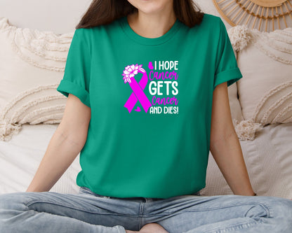 brand:Bella Canvas|color:Kelly|I Hope Cancer Gets Awareness T Shirt Graphic T-Shirt