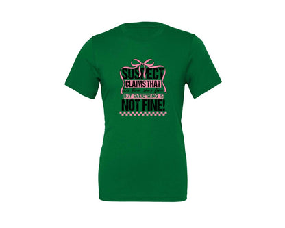 brand:Generic|color:Kelly|Suspect Claims Its Fine Shes Fine But Graphic T-Shirt