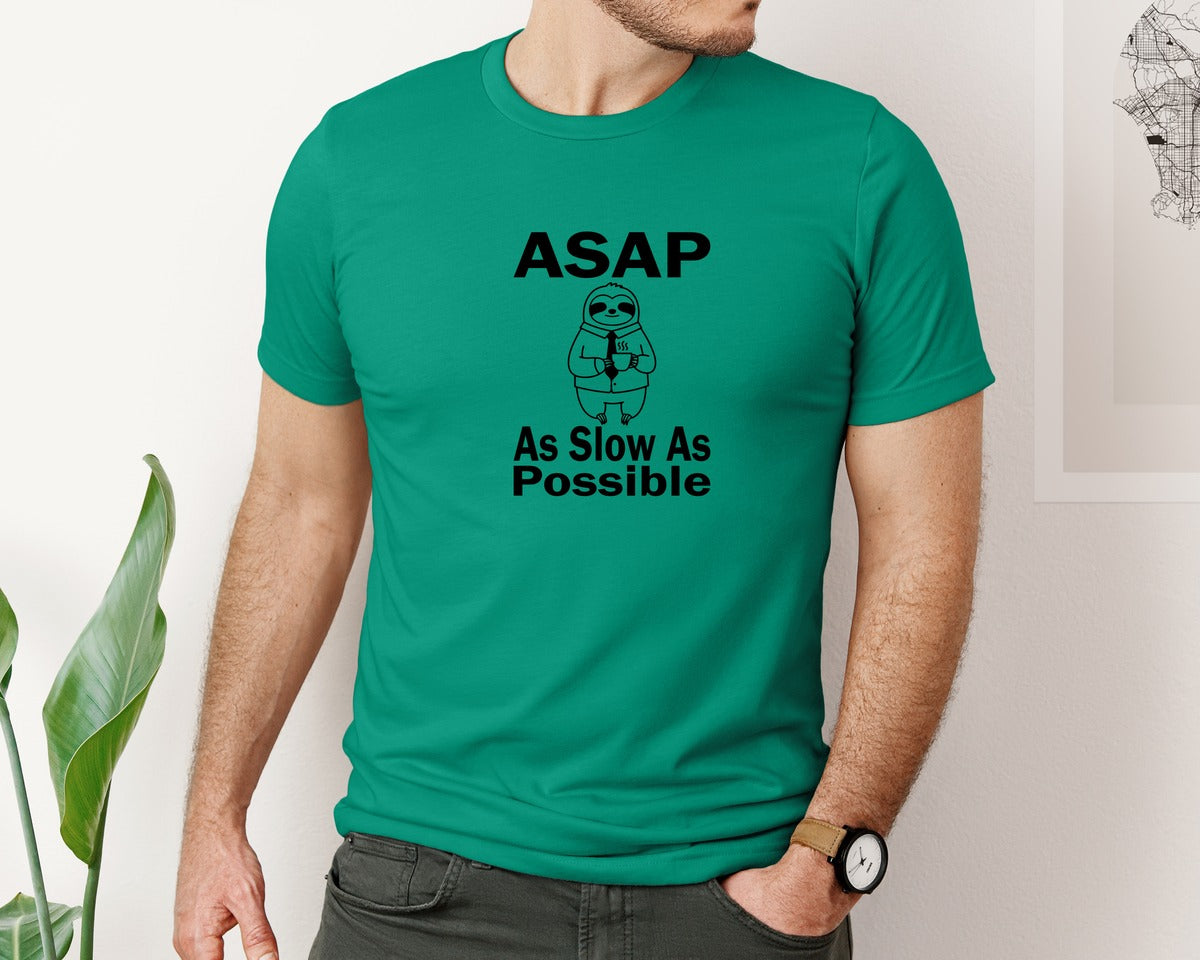 brand:Bella Canvas|color:Kelly|Asap As Slow As Possible T Shirt Graphic T-Shirt