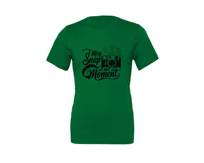 brand:Generic|color:Kelly|I May Snap At Any Moment T Shirt Des Graphic T-Shirt