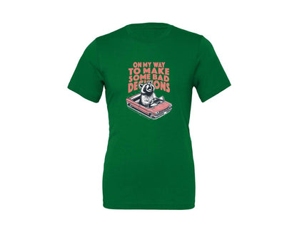 brand:Generic|color:Kelly|On My Way To Make Some Bad Decisions Rac Graphic T-Shirt