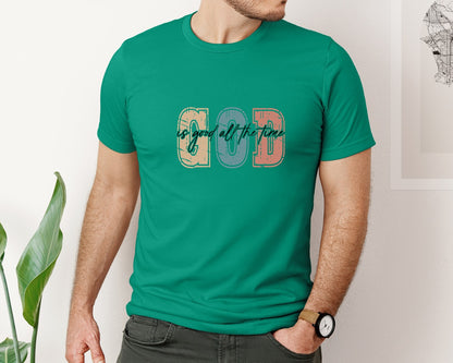 brand:Bella Canvas|color:Kelly|Christian God Is Good All The Time 8 Graphic T-Shirt