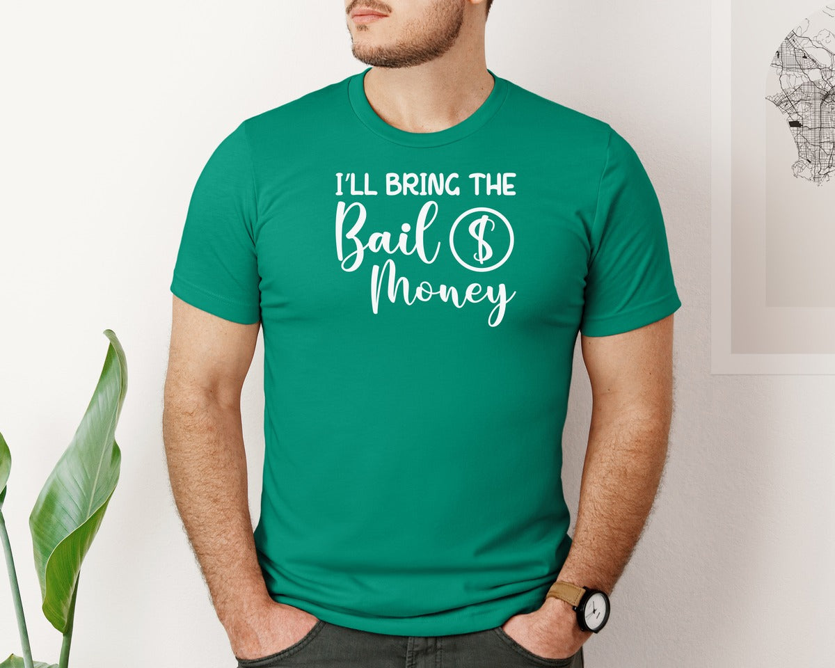 brand:Bella Canvas|color:Kelly|Bail Money Funny Party Group Graphic T-Shirt