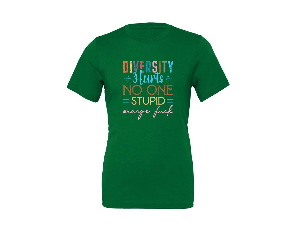brand:Generic|color:Kelly|Diversity Hurts No One Stupid Orange F Graphic T-Shirt