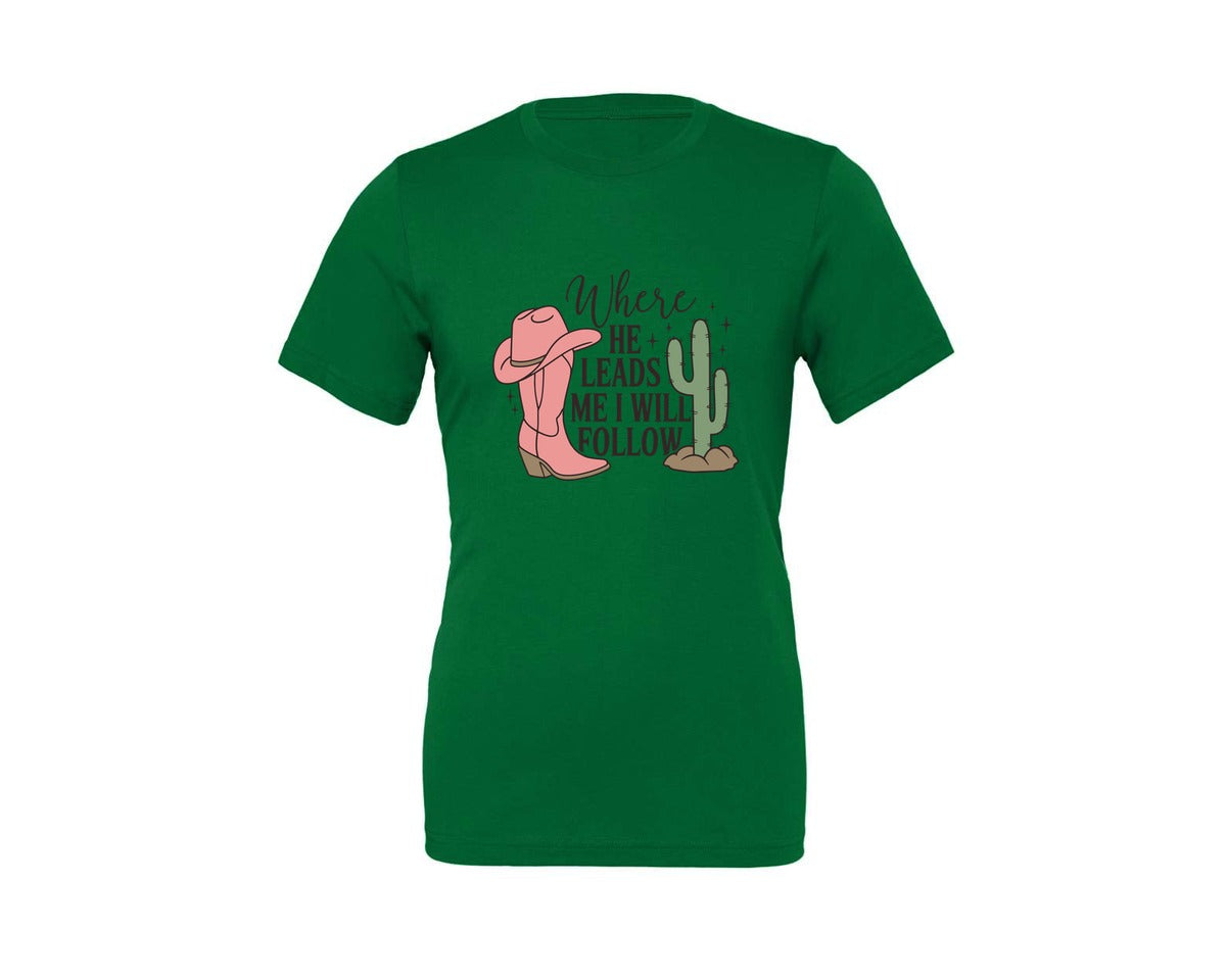 brand:Generic|color:Kelly|Where He Leads Me I Will Follow Graphic T-Shirt