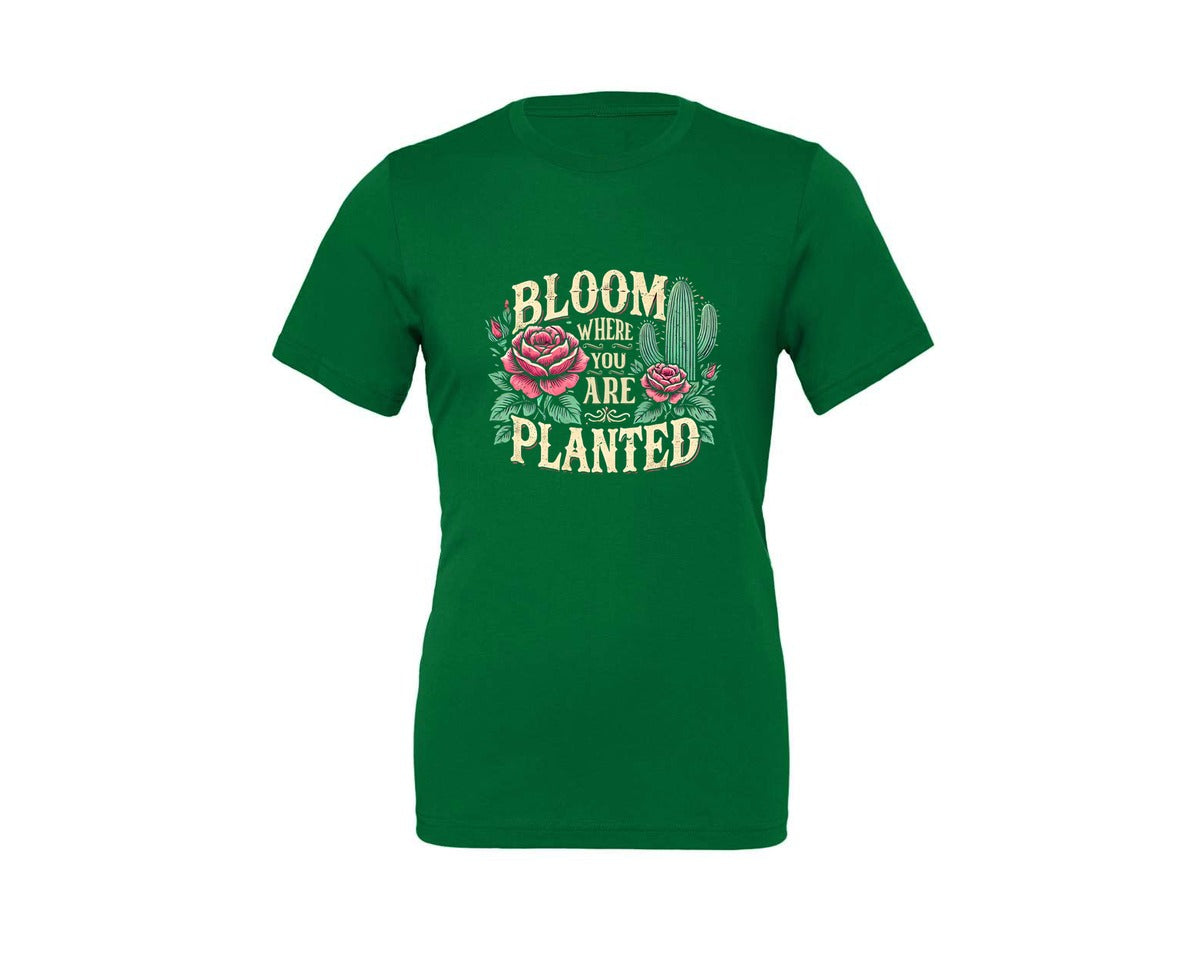 brand:Generic|color:Kelly|Bloom Where You Are Planted T Shirt Graphic T-Shirt