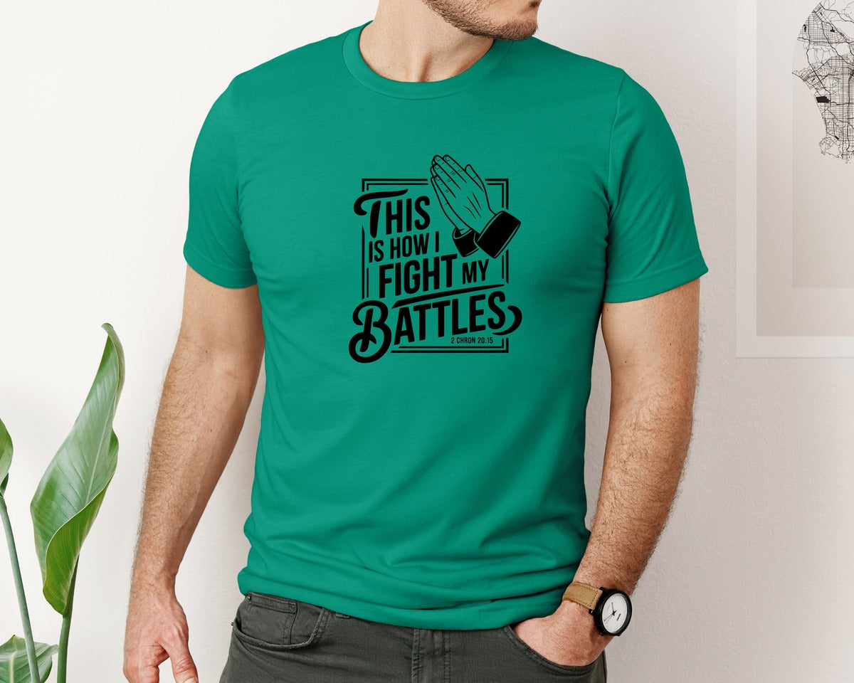 brand:Bella Canvas|color:Kelly|This Is How I Fight My Battles 2 Chron 2 Graphic T-Shirt