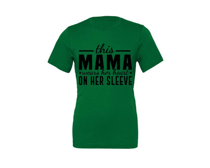 brand:Generic|color:Kelly|This Mama Wears Her Heart On Her Sleeve 77 Graphic T-Shirt