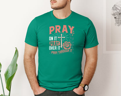 brand:Bella Canvas|color:Kelly|Pray On It Pray Over It T Shirt Graphic T-Shirt