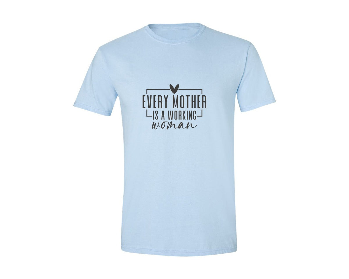 brand:Generic|color:Light Blue|Every Mother Is A Working Woman 2 Graphic T-Shirt