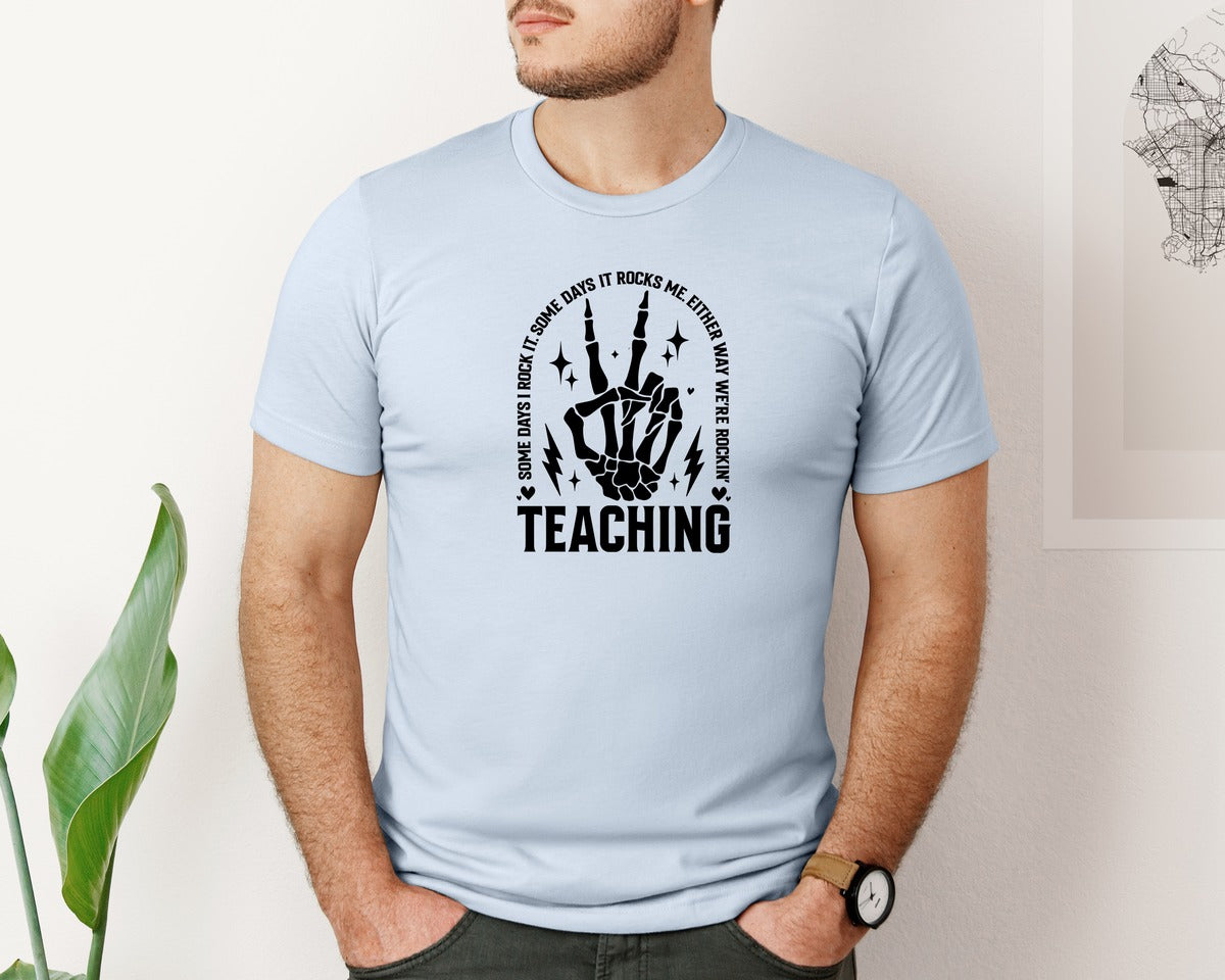 brand:Bella Canvas|color:Light Blue|Teaching Some Days I Rock It Graphic T-Shirt