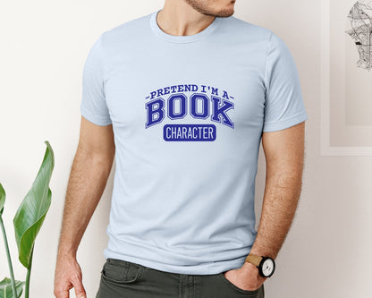 brand:Bella Canvas|color:Light Blue|Pretend Im A Book Character Book Lover 2 Graphic T-Shirt