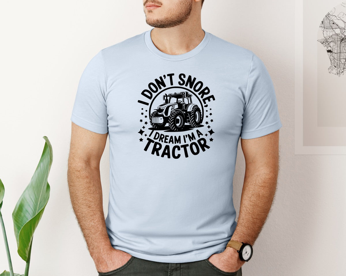 brand:Bella Canvas|color:Light Blue|I Dont Snore I Dream I M A Tractor Graphic T-Shirt