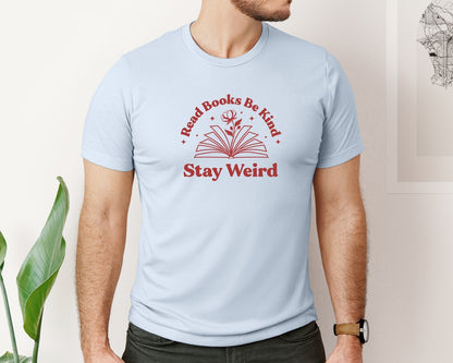 brand:Bella Canvas|color:Light Blue|Read Books Be Kind Stay Weird T Shirt 5 Graphic T-Shirt