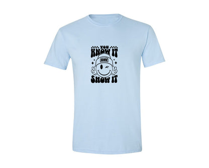brand:Generic|color:Light Blue|You Know It Now Show It 2 Graphic T-Shirt