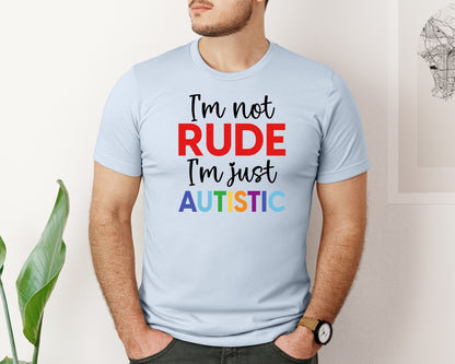 brand:Bella Canvas|color:Light Blue|Im Not Rude Im Just Autistic Graphic T-Shirt