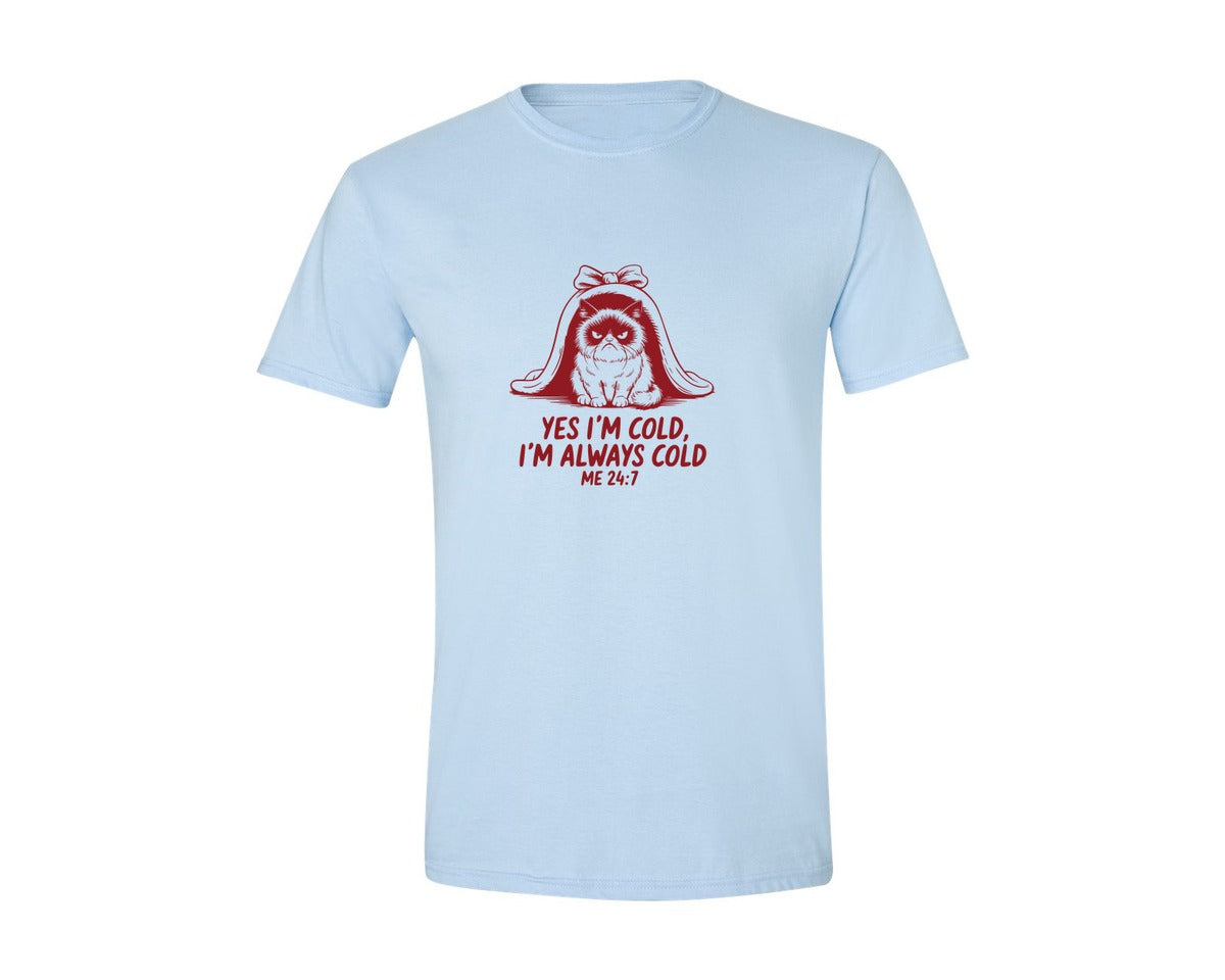 brand:Generic|color:Light Blue|Yes Im Cold Always Cold Me 247 Des Graphic T-Shirt