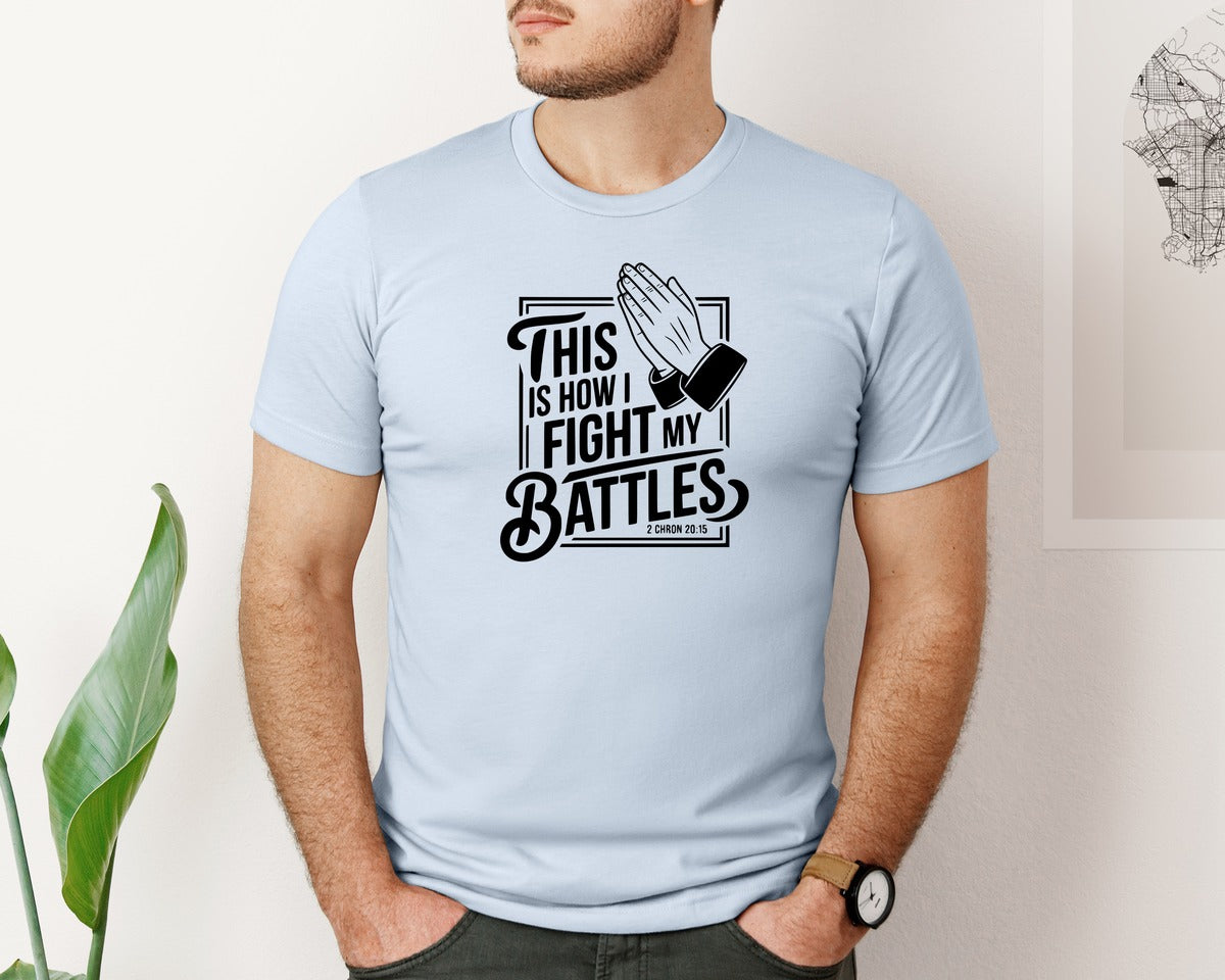 brand:Bella Canvas|color:Light Blue|This Is How I Fight My Battles 2 Chron 2 Graphic T-Shirt