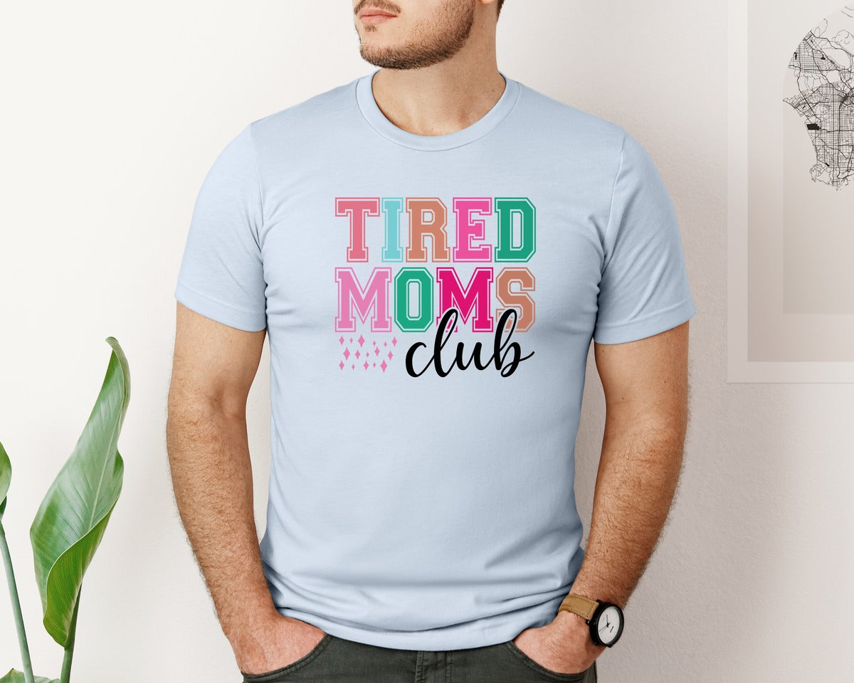 brand:Bella Canvas|color:Light Blue|Tired Moms Club Sarcastic Mama 2 Graphic T-Shirt