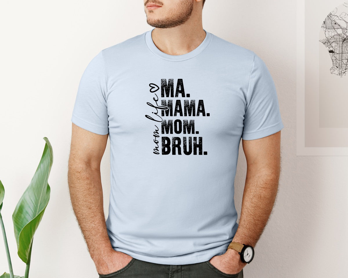 brand:Bella Canvas|color:Light Blue|Funny Mom Ma Mama Mom Bruh 2 Graphic T-Shirt