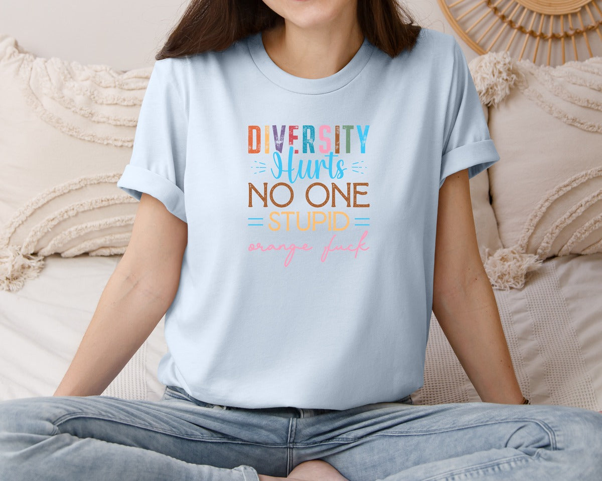 brand:Bella Canvas|color:Light Blue|Diversity Hurts No One Stupid Orange F Graphic T-Shirt