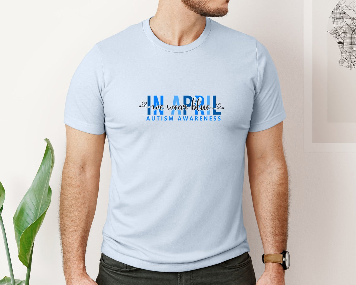 brand:Bella Canvas|color:Light Blue|In April We Wear Blue Autism Awareness 17 Graphic T-Shirt