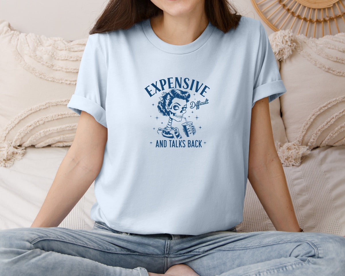 brand:Bella Canvas|color:Light Blue|Expensive Difficult And Talks Back D 4 Graphic T-Shirt