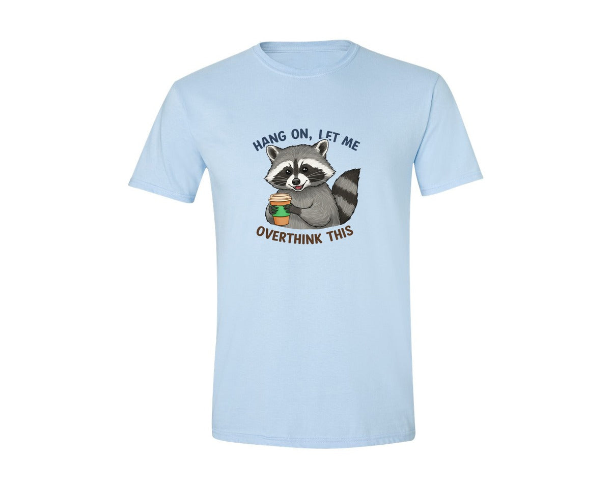 brand:Generic|color:Light Blue|Hang On Let Me Overthink This Raccoon 3 Graphic T-Shirt
