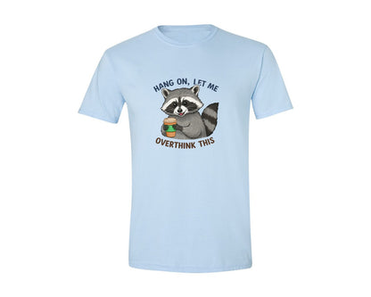 brand:Generic|color:Light Blue|Hang On Let Me Overthink This Raccoon 3 Graphic T-Shirt