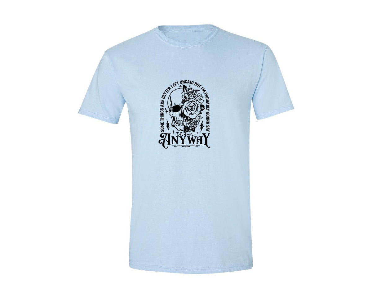 brand:Generic|color:Light Blue|Some Things Are Better Left Unsaid 4 Graphic T-Shirt