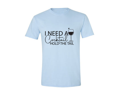 brand:Generic|color:Light Blue|I Need A Cocktail Hold The Tail 2 Graphic T-Shirt