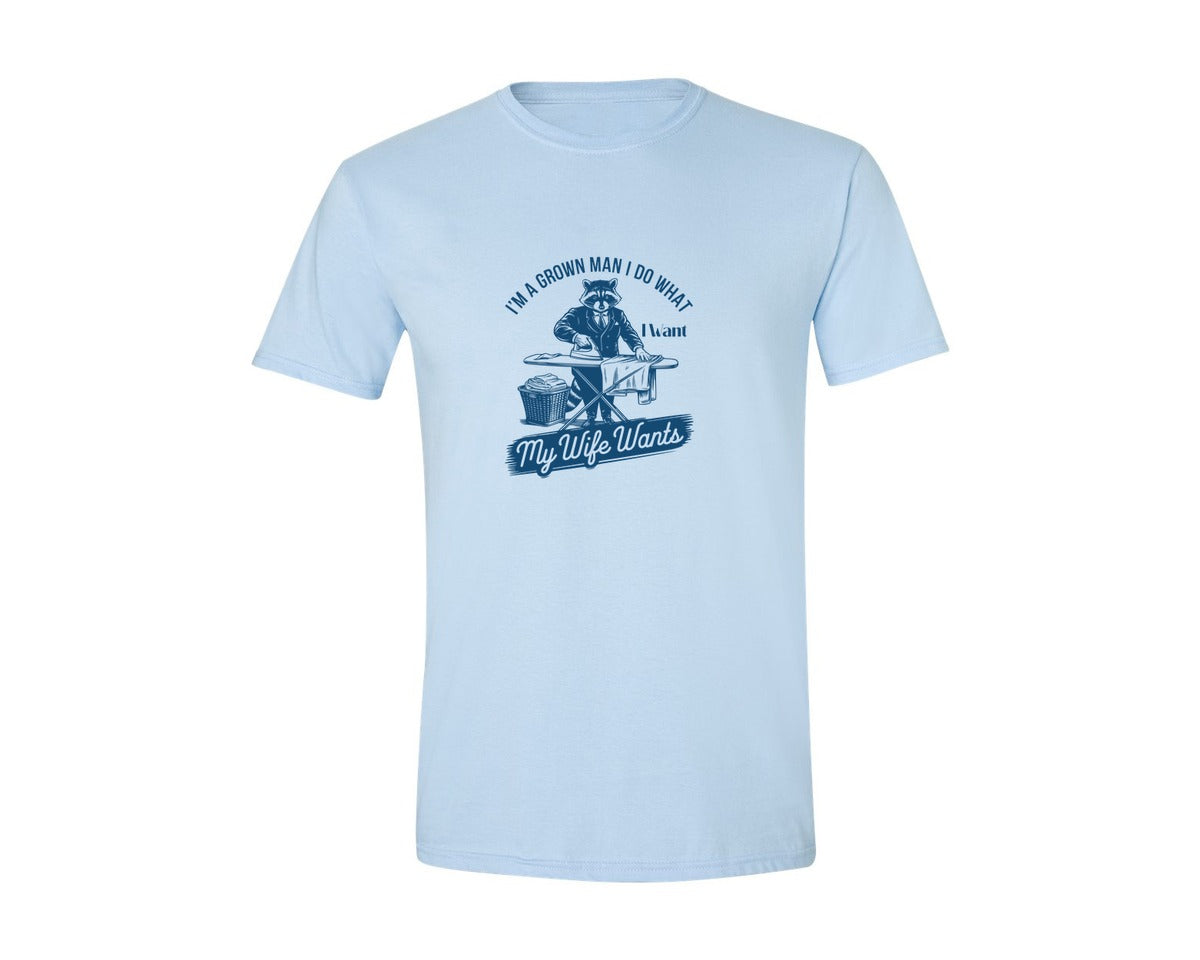 brand:Generic|color:Light Blue|Im A Grown Man I Do What I Want My Wife 2 Graphic T-Shirt