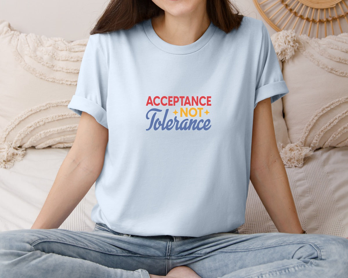 brand:Bella Canvas|color:Light Blue|Acceptance Not Tolerance T Shirt Graphic T-Shirt