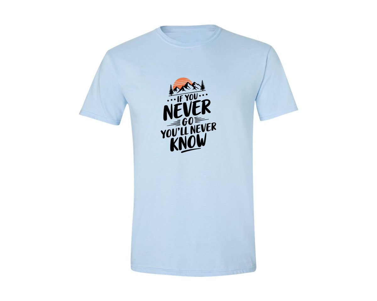 brand:Generic|color:Light Blue|If You Never Go Youll Never Know 3 Graphic T-Shirt