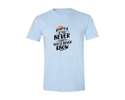 brand:Generic|color:Light Blue|If You Never Go Youll Never Know 3 Graphic T-Shirt