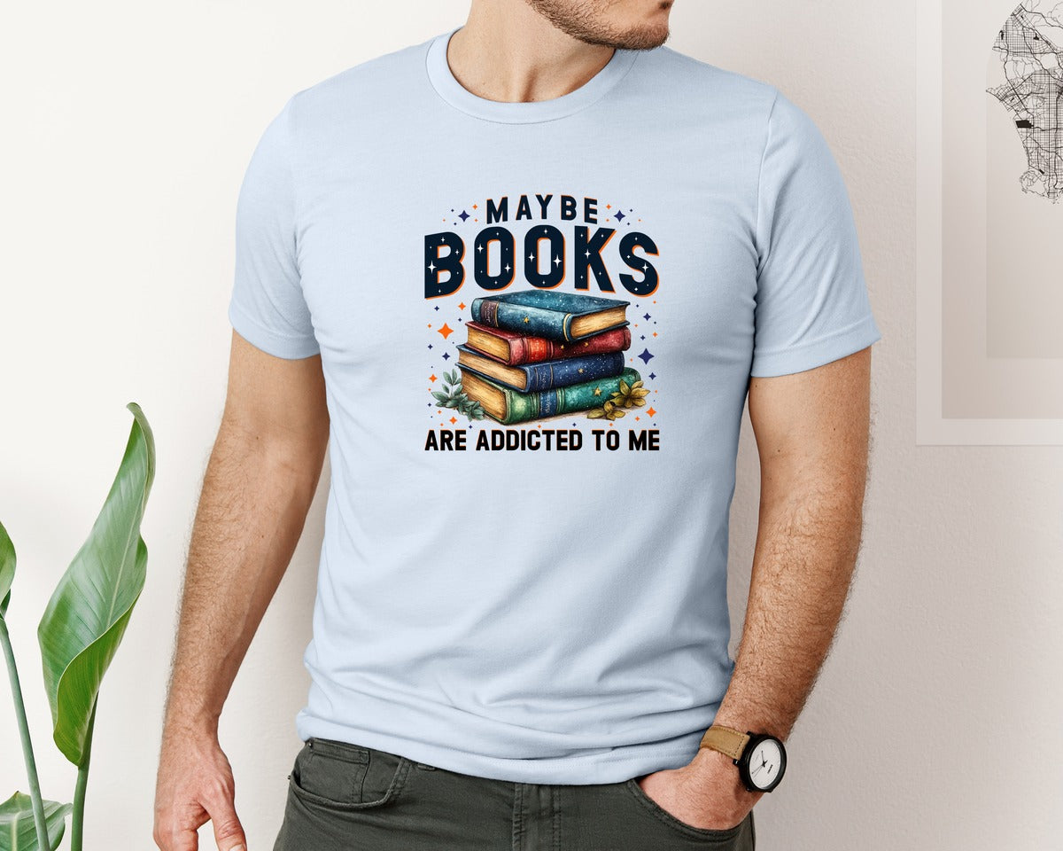 brand:Bella Canvas|color:Light Blue|Maybe Books Are Addicted To Me 6 Graphic T-Shirt