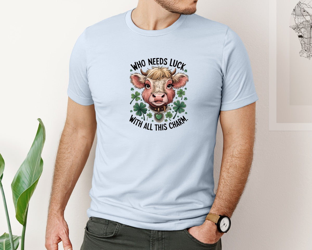 brand:Bella Canvas|color:Light Blue|Who Needs Luck With All This Charm 56 Graphic T-Shirt