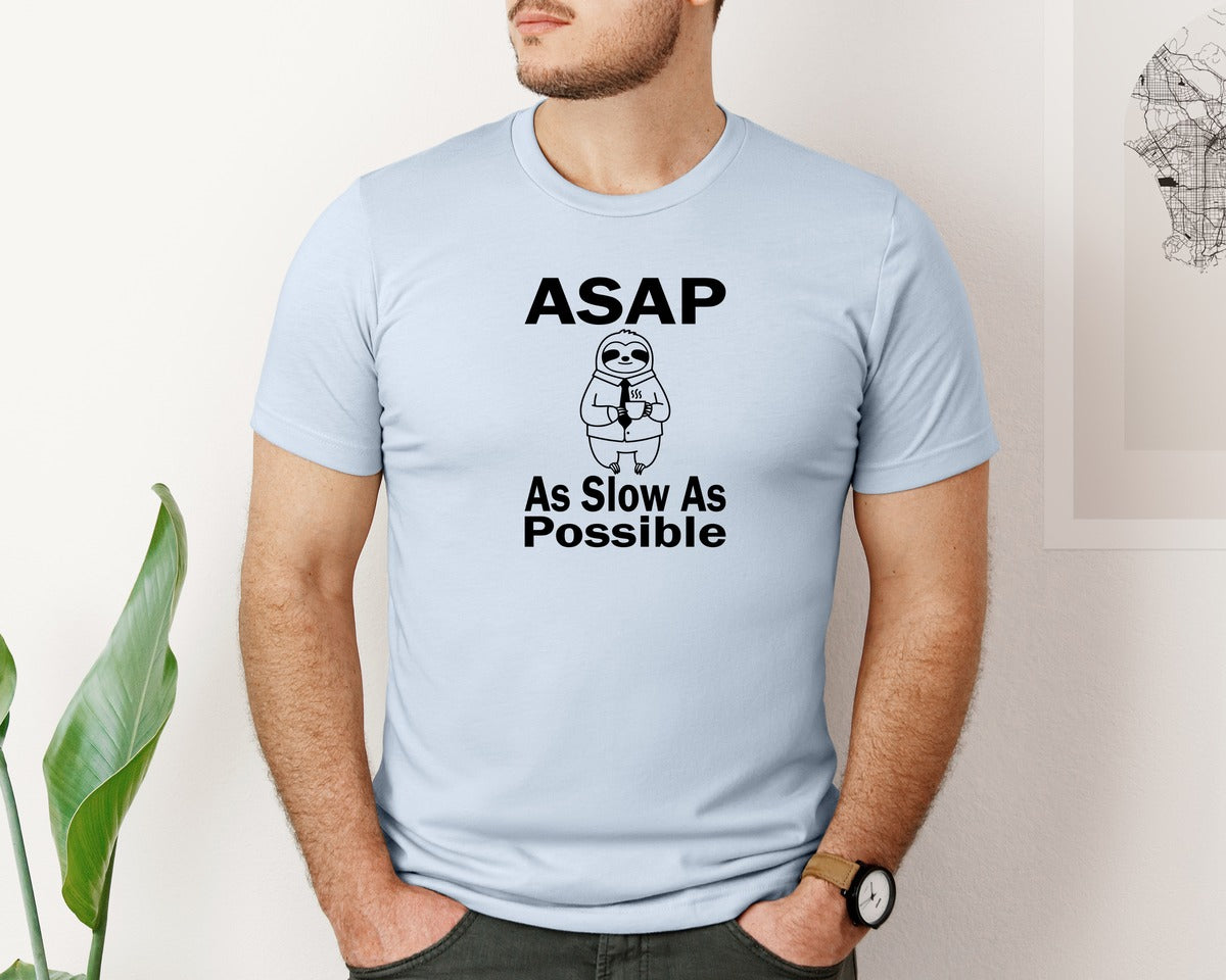 brand:Bella Canvas|color:Light Blue|Asap As Slow As Possible T Shirt Graphic T-Shirt